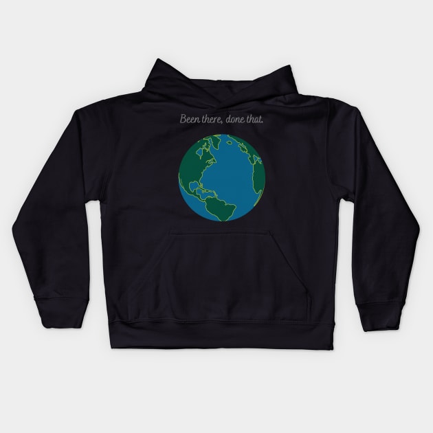 Earth Astronomy Been There Done That Kids Hoodie by MessyBun Bookkeeper